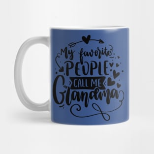 my favorite people call me grandma Mug